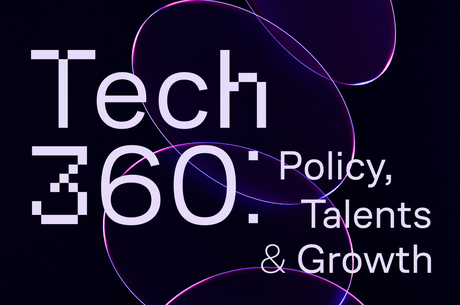 Tech360: Policy, Talents & Growth