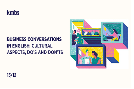 BUSINESS CONVERSATIONS IN ENGLISH: CULTURAL ASPECTS, DOS AND DONTS.